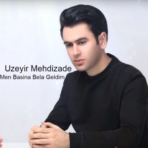 دانلود آهنگ جدید Uzeyir Mehdizade به نام Men Basina Bela Geldim