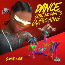 Download New Music Swae Lee Dance Like No One’s Watching
