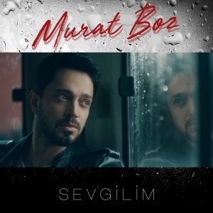 Murat Boz – Sevgilim