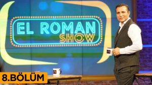 El Roman Show (8.Bölüm)
