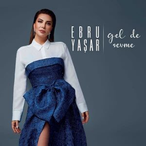 New Album Ebru Yasar Gel De Sevme