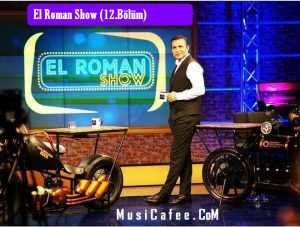 El Roman Show (12.Bölüm)
