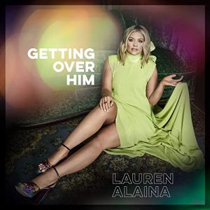 Lauren Alaina  Getting Over Him ft Jon Pardi