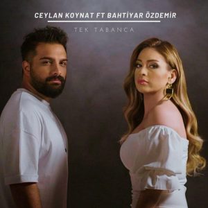 Ceylan Koynat feat. Bahtiyar Özdemir – Tek Tabanca
