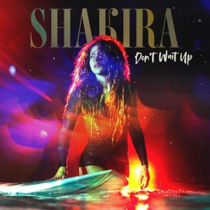 Shakira – Don_t Wait Up