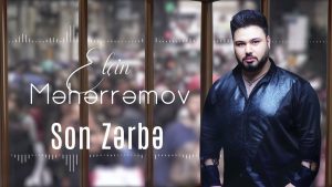 Elcin Meherremov – Son Zerbe
