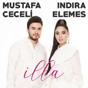 Mustafa Ceceli & Indira Elemes – İlla
