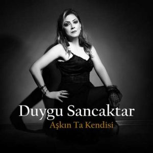 دانلود اهنگ ترکی Duygu Sancaktar بنام AŞKIN TA KENDİSİ