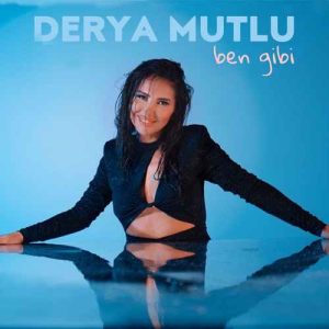 دانلود اهنگ ترکی Derya Mutlu بنام Ben Gibi