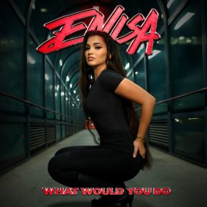 New MusiC By Enisa – What Would You Do