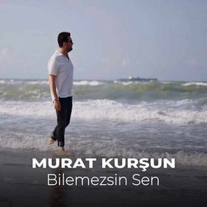 دانلود موزیک ترکیش Murat Kurşun  بنام Bilemezsin Sen