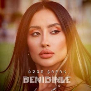 دانلود اهنگ ترکیه Özge Şafak بنام Beni Dinle