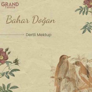 دانلود اهنگ Bahar Doğan بنام Dertli Mektup