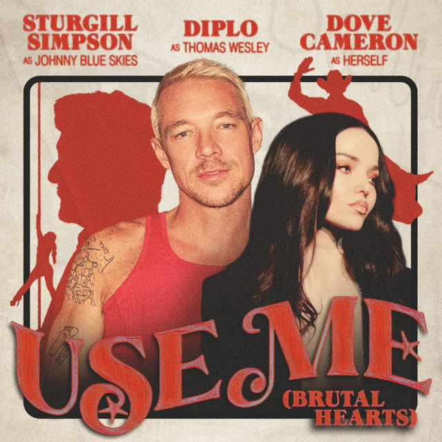 Diplo - Use Me (Brutal Hearts) (feat. Sturgill Simpson_ Dove Cameron _ Johnny Blue