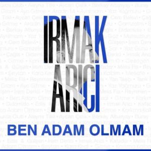 دانلود موزیک ترکیش Irmak Arıcı بنام Ben Adam Olmam