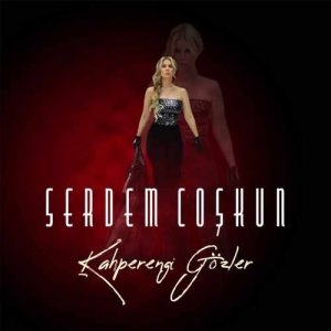دانلود موزیک ترکیش Serdem Coşkun بنام Kahperengi Gözler